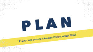 PLAN - Wie erstelle ich einen Werbebudgetplan?