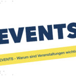 EVENTS - Warum sind Veranstaltungen wichtig?